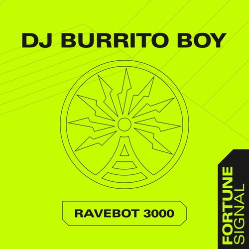 DJ Burrito Boy - RAVEBOT 3000 [FSNL0054]